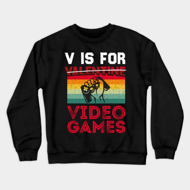 V is for video games, not valentines, vintage gaming shirt Crewneck Sweatshirt by Chichid_Clothes